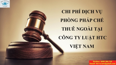 ​Chi phí dịch vụ phòng pháp chế thuê ngoài tại Công ty Luật HTC Việt Nam