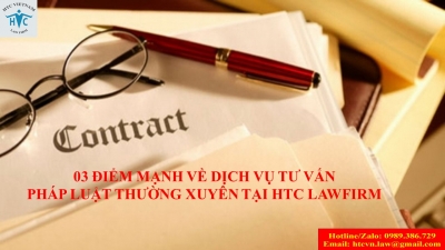 ​3 điểm mạnh về dịch vụ tư vấn pháp luật thường xuyên của Công ty Luật TNHH HTC Việt Nam