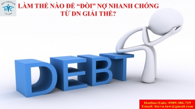 ​Làm thế nào để “đòi” nợ nhanh chóng từ doanh nghiệp giải thể?