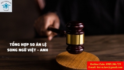 ​Tổng hợp 50 án lệ song ngữ Việt – Anh mà bạn nên biết