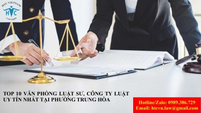 ​Top 10 văn phòng luật sư, công ty luật uy tín nhất phường Trung Hòa