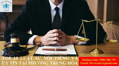 Top 10 luật sư nổi tiếng và uy tín tại phường Trung Hòa