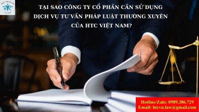 Tại sao công ty cổ phần cần sử dụng dịch vụ tư vấn pháp luật thường xuyên của HTC Việt Nam?